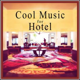Cool Music for Hotel