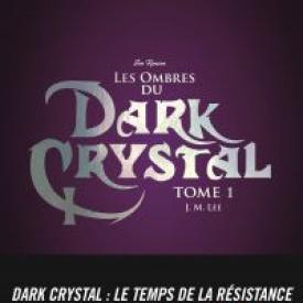 Les ombres du Dark Crystal - tome 1